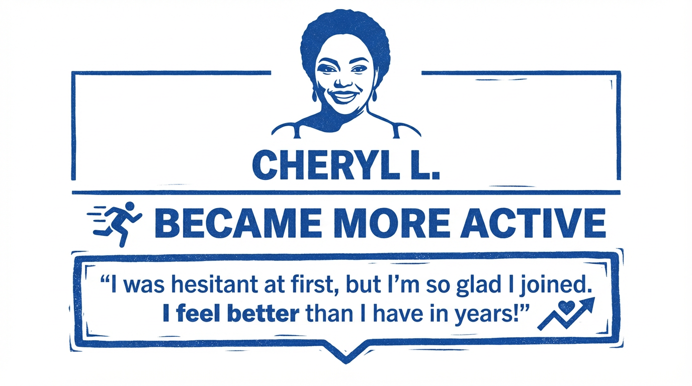 Cheryl L. — Became More Active